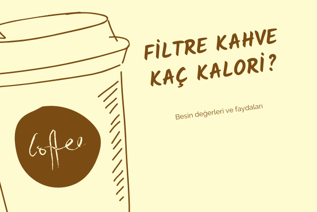 filtre kahve kaç kalori