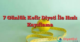 7 Günlük Kefir Diyeti İle Hızlı Zayıflama