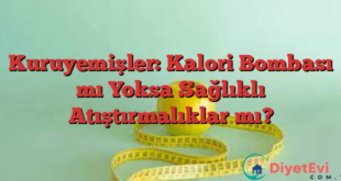 Kuruyemişler: Kalori Bombası mı Yoksa Sağlıklı Atıştırmalıklar mı?