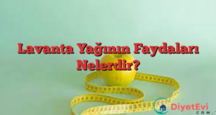 Lavanta Yağının Faydaları Nelerdir?